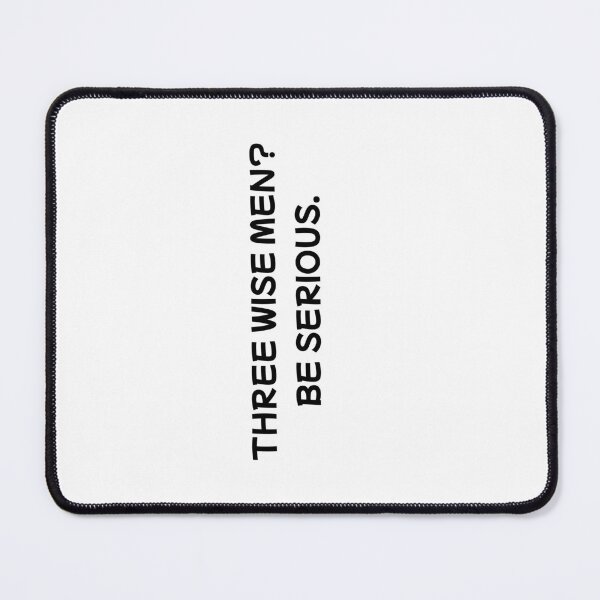 Item preview, Three Wise Men? Be Serious. designed and sold by stephenflashart.
