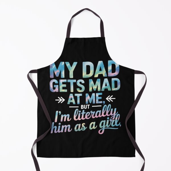 Item preview, My Dad Gets Mad At Me But I'M Literally Him As A Girl designed and sold by Kcgarciaso.