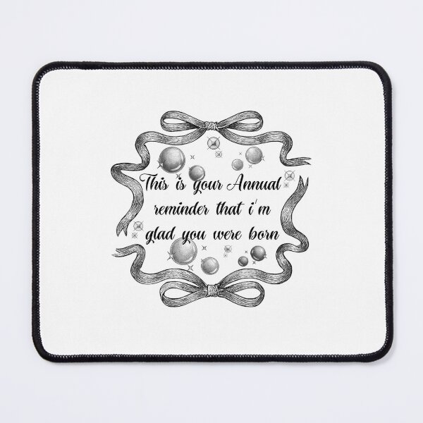 Item preview, This is your annual reminder that im glad you were born designed and sold by belladesign7.