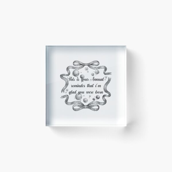 Item preview, This is your annual reminder that im glad you were born designed and sold by belladesign7.