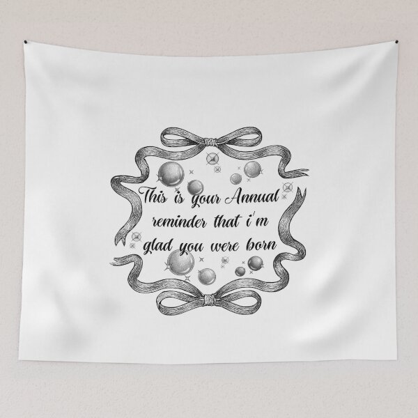 Item preview, This is your annual reminder that im glad you were born designed and sold by belladesign7.