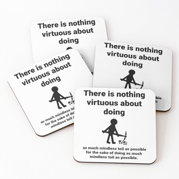 Item preview, There is nothing virtuous about mindless toil.  designed and sold by Rachel the Artist .