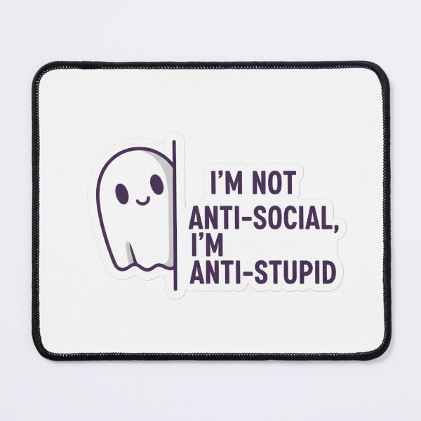 Item preview, Funny Introvert Social Anxiety Ghost I'm Not Anti-Social I'm Anti-Stupid designed and sold by StickyGuys.