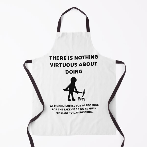 Item preview, There is nothing virtuous about mindless toil. designed and sold by Rachel the Artist .