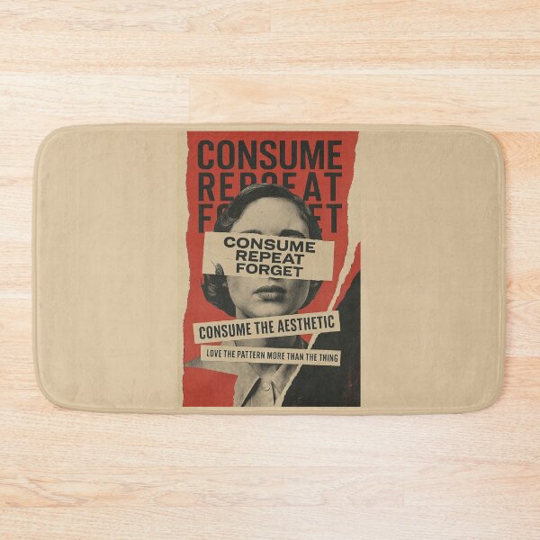 Item preview, Consume the Aesthetic – Repeat, Forget, Repeat designed and sold by bisha.
