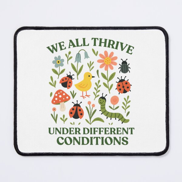 Item preview, We All Thrive Under Different Conditions designed and sold by stephenflashart.