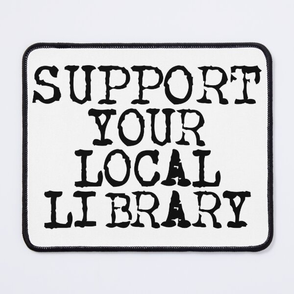Item preview, Support Your Local Library - Book lovers designed and sold by HappyArts90.
