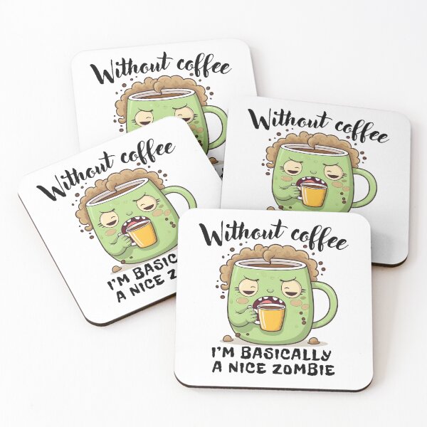 Item preview, Without Coffee I'm Basically a Nice Zombie designed and sold by Storyveil.
