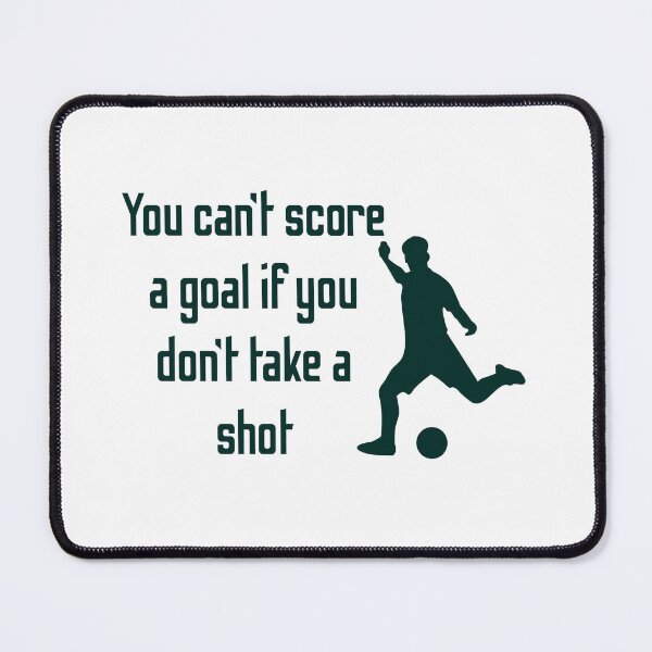 Item preview, Motivational Soccer Quote Hustle Mindset Sports Inspiration "You can't score a goal if you don't take a shot", designed and sold by yioshirts.