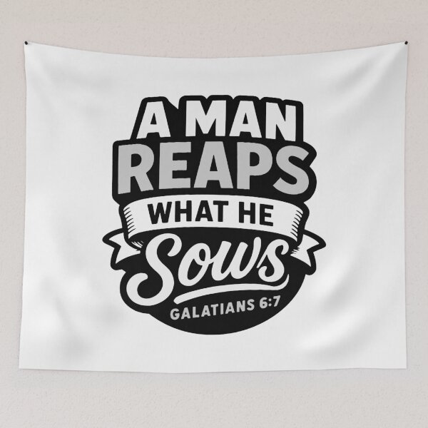 Item preview, Galatians 6:7 A Man Reaps What He Sows designed and sold by plushism.
