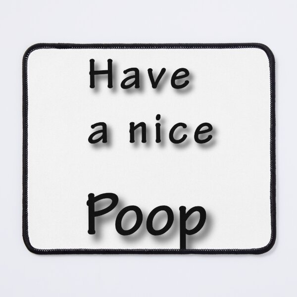 Item preview, Text design "Have a nice poop" designed and sold by BenCoStyle.