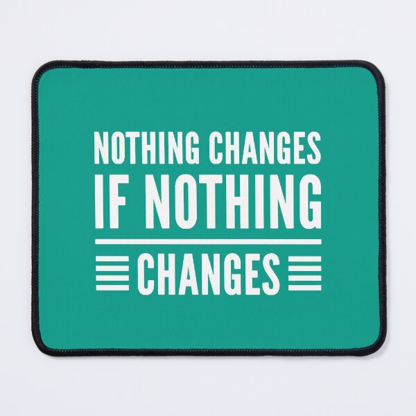 Item preview,  Nothing Changes If Nothing Changes. Motivational Quote. Positive Quote designed and sold by DesignHouse07.