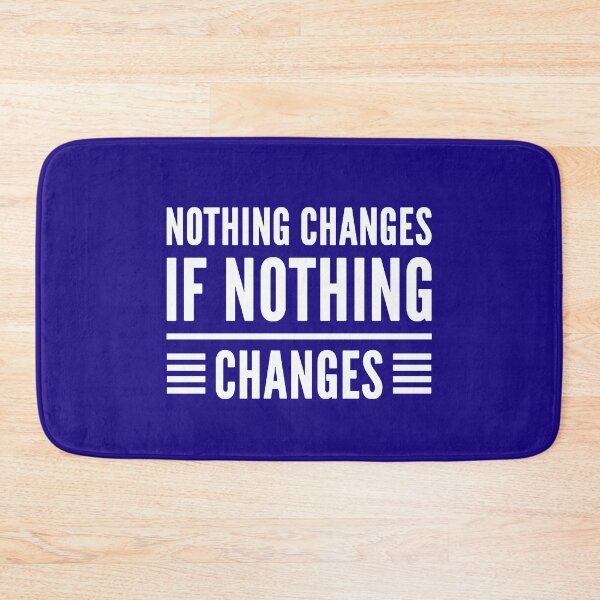 Item preview,  Nothing Changes If Nothing Changes. Motivational Quote. Positive Quote designed and sold by DesignHouse07.