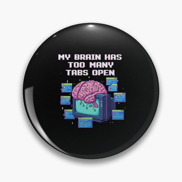 Item preview, My Brain Has Too Many Tabs Open designed and sold by yusufdehbi.