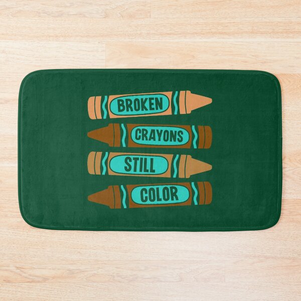 Item preview, Broken Crayons Still Color. Mental Health Awareness. Inspirational Quote. Motivational designed and sold by DesignHouse07.