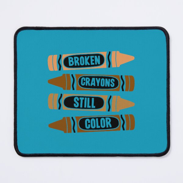 Item preview, Broken Crayons Still Color. Mental Health Awareness. Inspirational Quote. Motivational designed and sold by DesignHouse07.