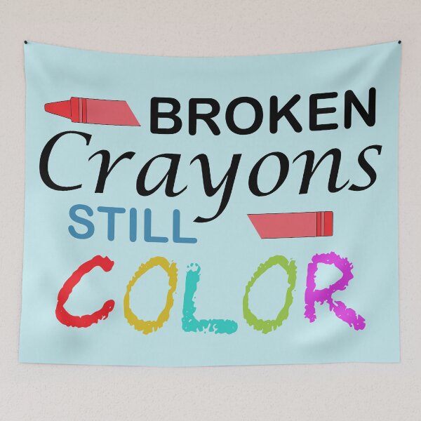 Item preview, Broken Crayons Still Color inspirational quotes designed and sold by DesignHouse07.