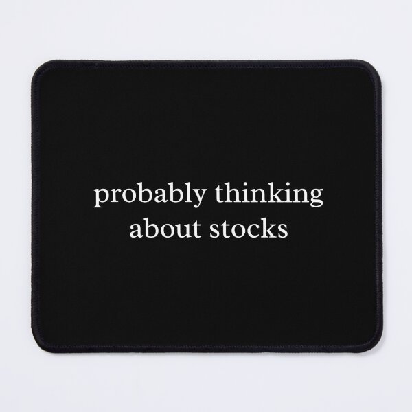 Item preview, Funny Finance Quote | Probably Thinking About Stocks designed and sold by MyMomentShirt.