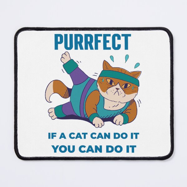 Item preview, Purrfect. If a Cat Can Do It You Can Do It designed and sold by SavvyVacationer.