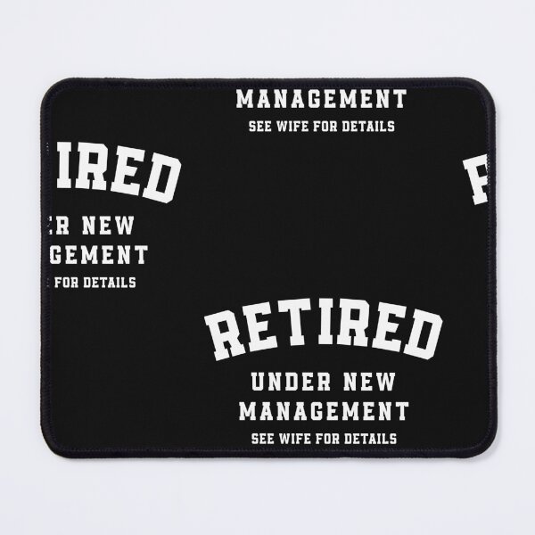 Item preview, Retired Under New Management See Wife for Details Funny Retirement Saying Humor designed and sold by cidolopez.