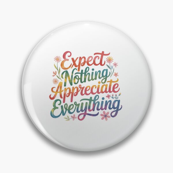 Item preview, Expect nothing appreciate everything designed and sold by nimmitrends.