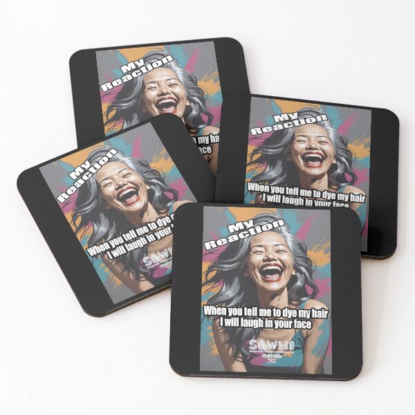 Item preview, Copy of My Reaction when you tell me to dye my hair I will laugh in your face [ Asian  Sister} designed and sold by markyboyce247.