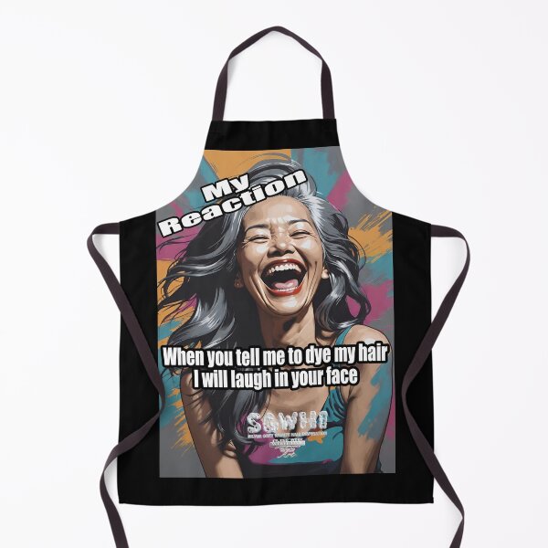 Item preview, Copy of My Reaction when you tell me to dye my hair I will laugh in your face [ Asian Sister} designed and sold by markyboyce247.