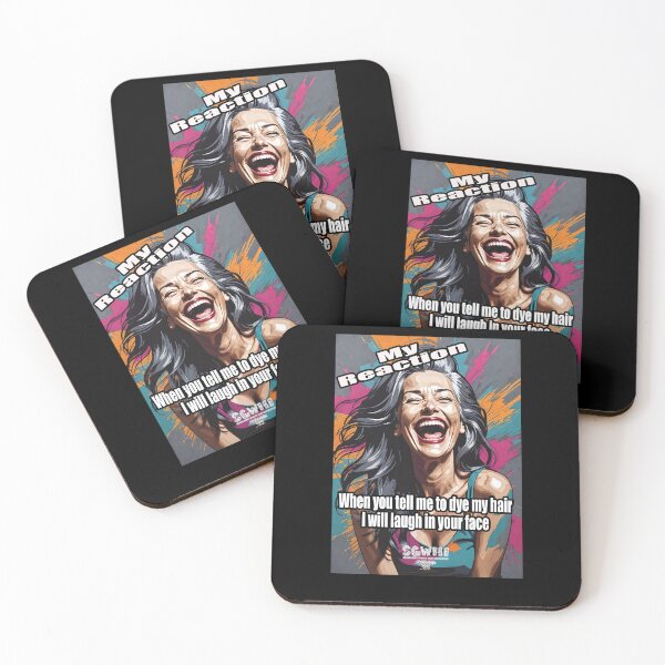 Item preview, My Reaction when you tell me to dye my hair I will laugh in your face designed and sold by markyboyce247.