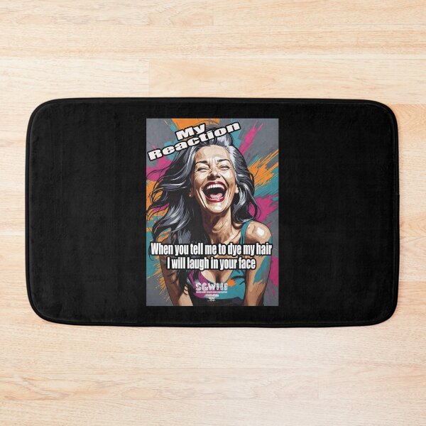 Item preview, My Reaction when you tell me to dye my hair I will laugh in your face designed and sold by markyboyce247.