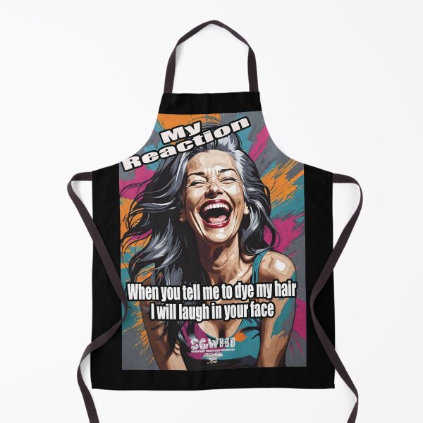 Item preview, My Reaction when you tell me to dye my hair I will laugh in your face designed and sold by markyboyce247.