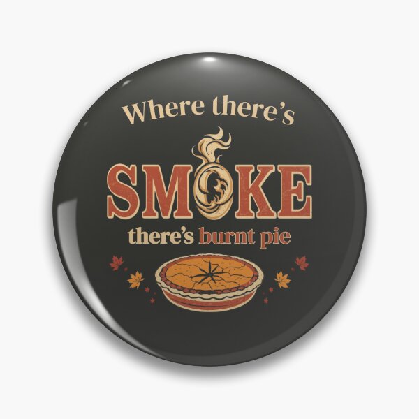 Item preview, Where There’s Smoke There’s Burnt Pie - Funny Thanksgiving designed and sold by DreamArtmaStudio.