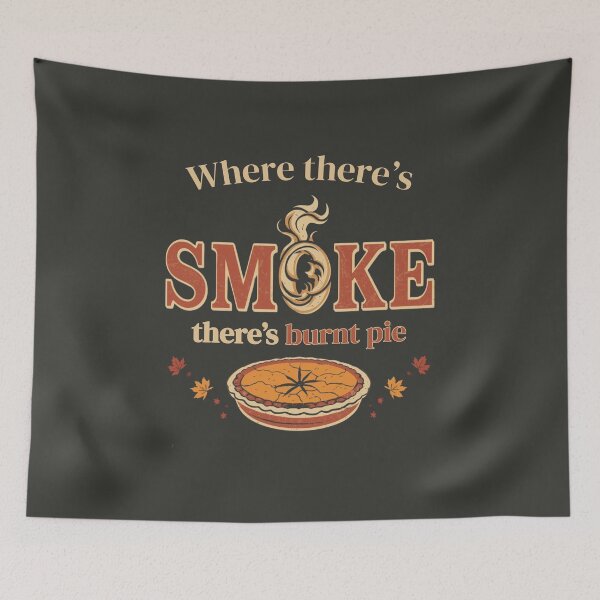 Item preview, Where There’s Smoke There’s Burnt Pie - Funny Thanksgiving designed and sold by DreamArtmaStudio.