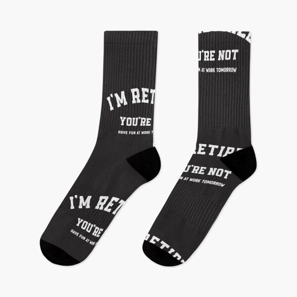 Item preview, I’m Retired You’re Not Have Fun at Work Tomorrow Funny Retirement Saying designed and sold by cidolopez.