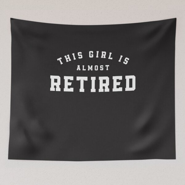 Item preview, This Girl Is Almost Retired Funny Retirement Countdown designed and sold by cidolopez.
