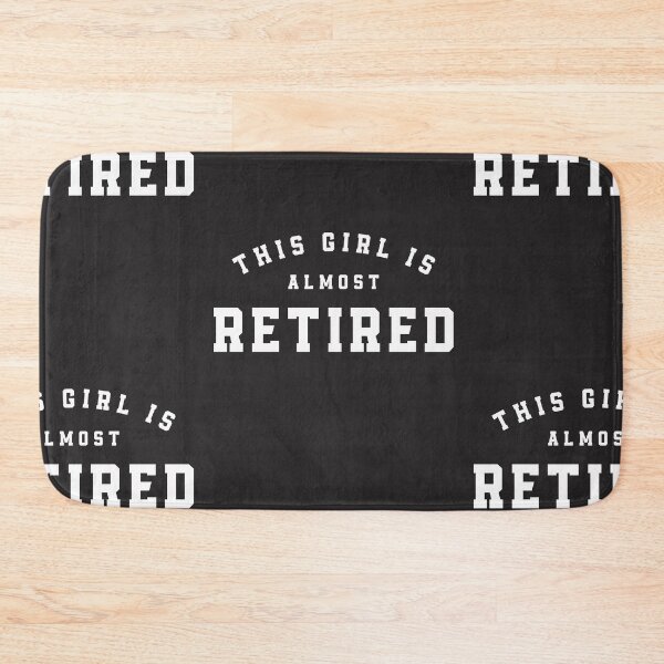 Item preview, This Girl Is Almost Retired Funny Retirement Countdown designed and sold by cidolopez.