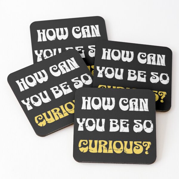 Item preview, "How Can You Be So Curious?" – Minimalist Funny Quote Design designed and sold by T-Chou.
