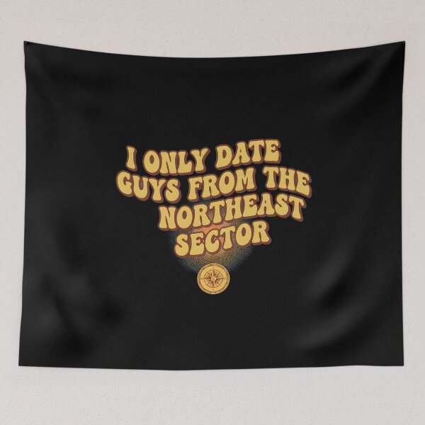 Item preview, I Only Date Guys From The Northeast Sector designed and sold by yusufdehbi.