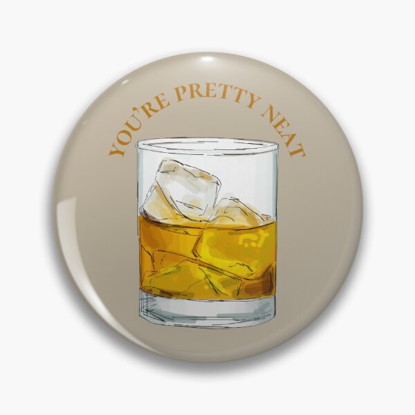 Item preview, You're Pretty Neat whiskey designed and sold by coolcreativeco.