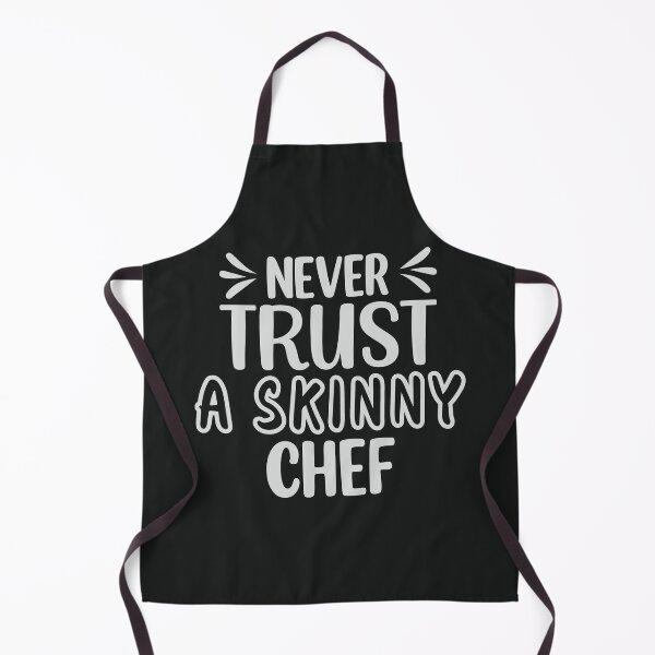 Item preview, Never Trust A Skinny Chef, Funny Kitchen Design, Cooking Lover, Chef And Cook Design designed and sold by DesignHouse07.