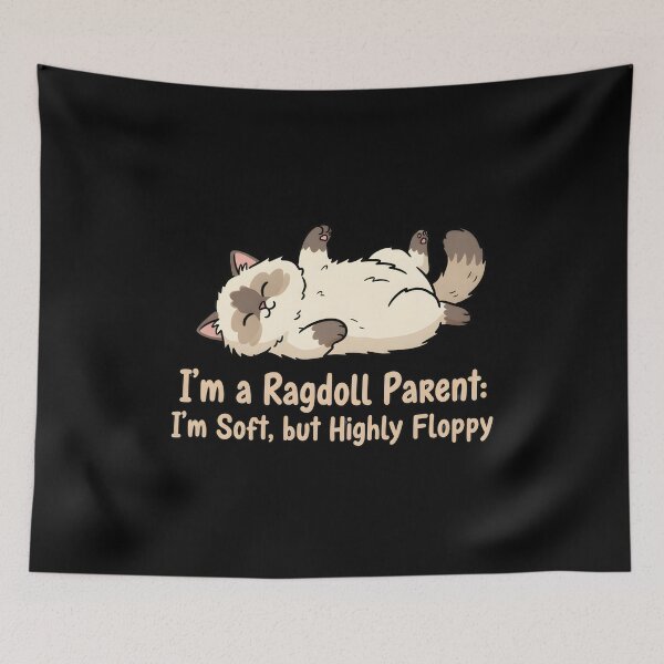 Item preview, I'm a Ragdoll Parent: I'm Soft, but Highly Floppy designed and sold by yusufdehbi.