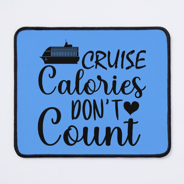 Item preview, Cruise Calories Don't Count. Funny Cruise quote, Cruiser quote designed and sold by DesignHouse07.