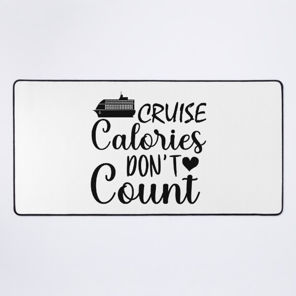 Item preview, Cruise Calories Don't Count. Funny Cruise quote, Cruiser quote designed and sold by DesignHouse07.