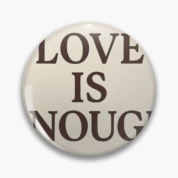 Item preview, Love is Enough designed and sold by BuiltinSilence.