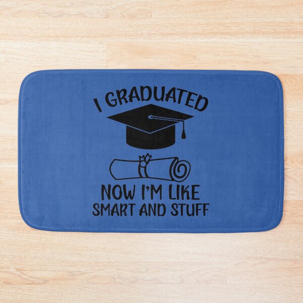 Item preview, I Graduated Now I'm Like Smart and Stuff. Funny Graduation Quote, Graduation Gift designed and sold by DesignHouse07.