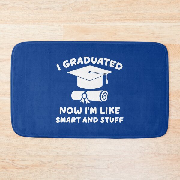 Item preview,  I Graduated Now I'm Like Smart and Stuff. Funny Graduation Quote, Graduation Gift designed and sold by DesignHouse07.