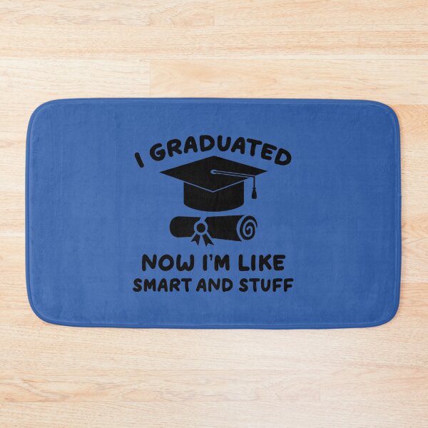 Item preview,  I Graduated Now I'm Like Smart and Stuff. Funny Graduation Quote, Graduation Gift designed and sold by DesignHouse07.
