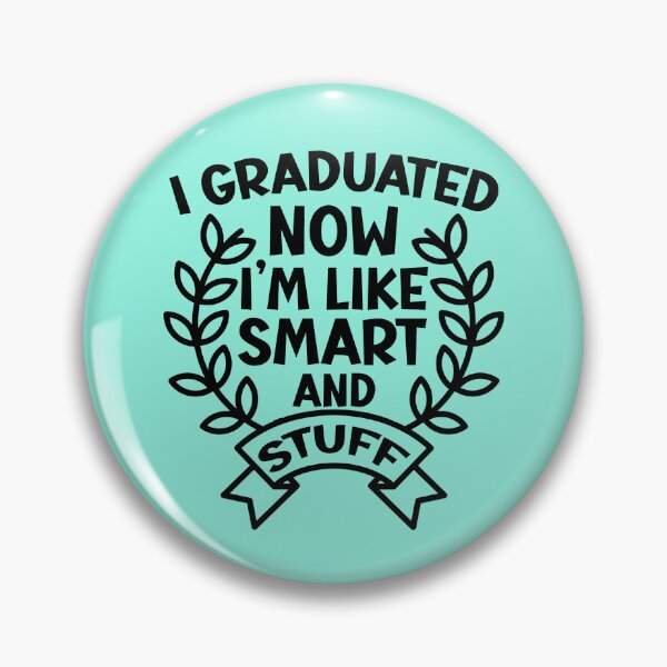 Item preview, I Graduated Now I'm Like Smart and Stuff. Funny Graduation Quote, Graduation Gift designed and sold by DesignHouse07.