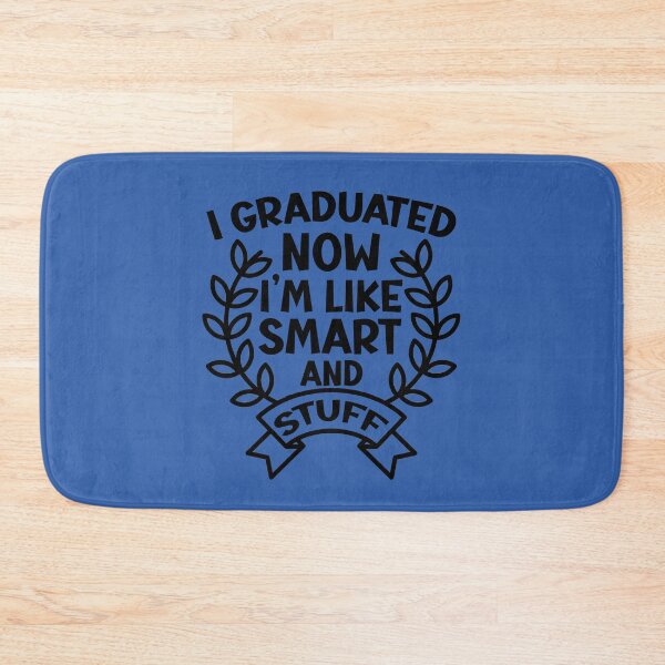 Item preview, I Graduated Now I'm Like Smart and Stuff. Funny Graduation Quote, Graduation Gift designed and sold by DesignHouse07.