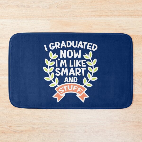 Item preview, I Graduated Now I'm Like Smart and Stuff. Funny Graduation Quote, Graduation Gift designed and sold by DesignHouse07.
