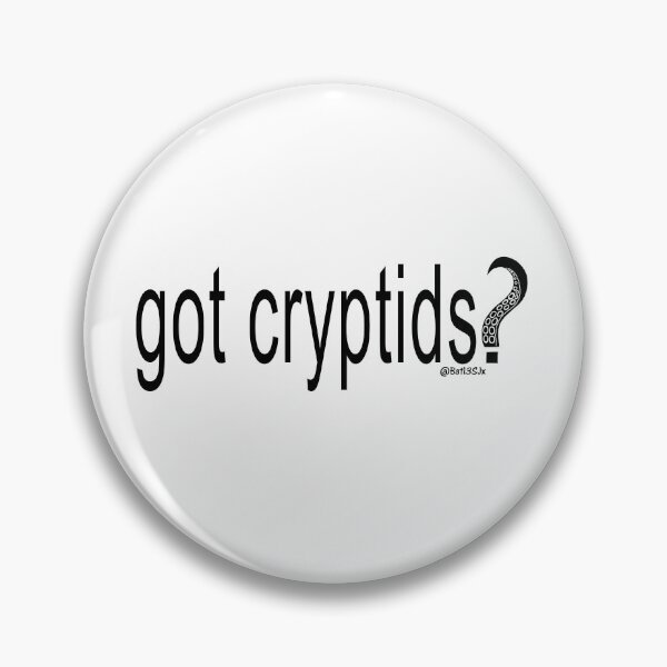 Item preview, Got Cryptids?  designed and sold by Bat13SJx.